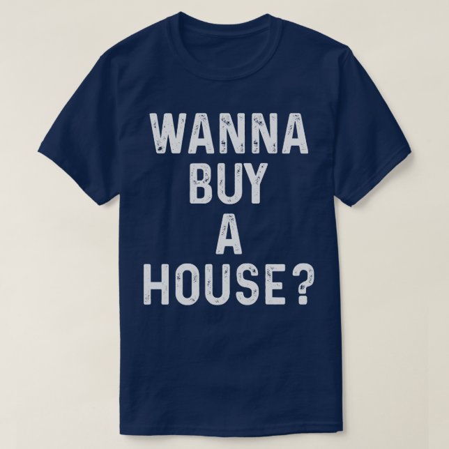 Wanna Buy A House Funny Gift Real Gods 2 T Shirt (Design framsida)