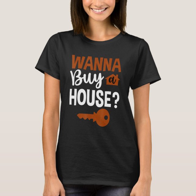Wanna Buy A House — T Shirt (Framsida)