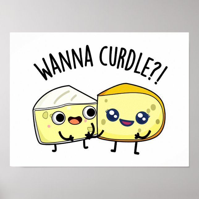 Wanna Curdle Funny Cheese Puns Poster (Framsidan)