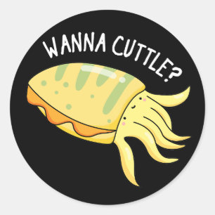 Wanna Cuttle Funny Cuttlefish Pun Mörk BG Runt Klistermärke