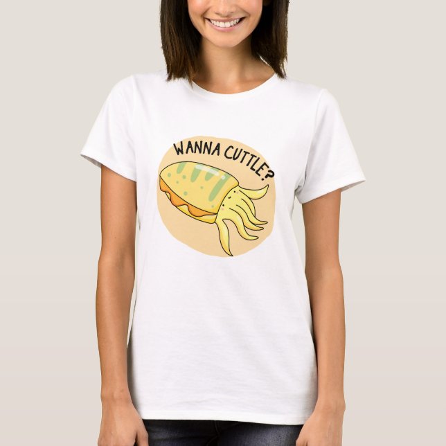 Wanna Cuttle Funny Cuttlefish Pun T Shirt (Framsida)