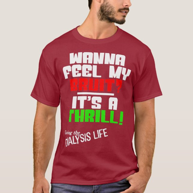Wanna Feel My Bruit A Dialysis Shirt for Kidney T Shirt (Framsida)