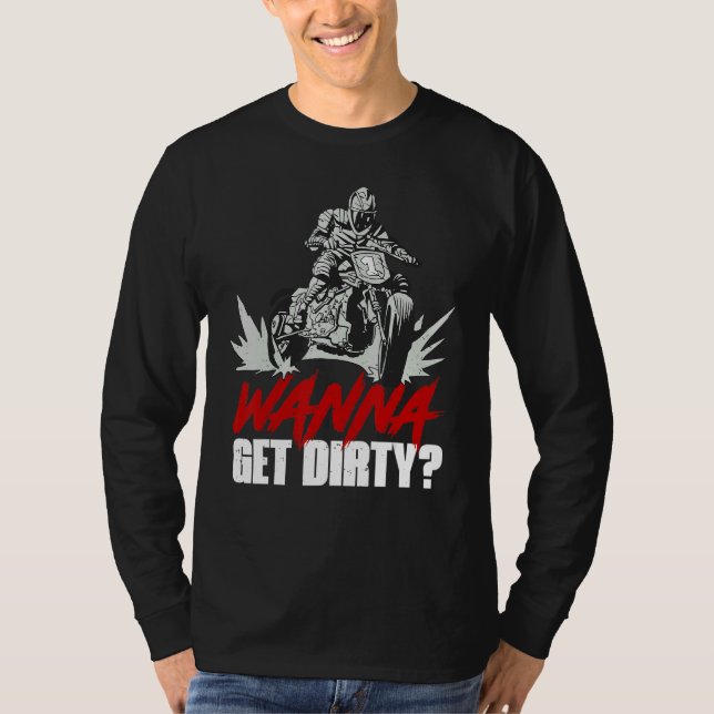 Wanna Get Dirty Humorous Offroad Biking Joke T Shirt (Framsida)