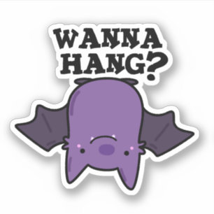 Wanna hang Funny Animal Fladdermus Pun Klistermärken