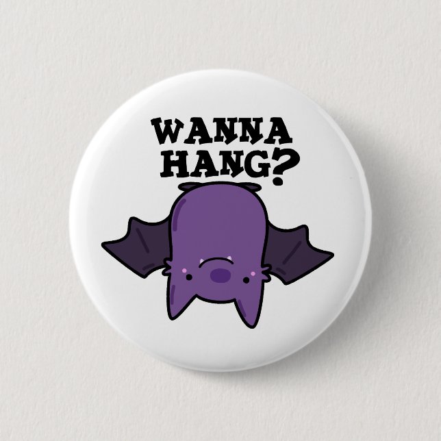 Wanna hang Funny Animal Fladdermus Pun Knapp (Framsida)