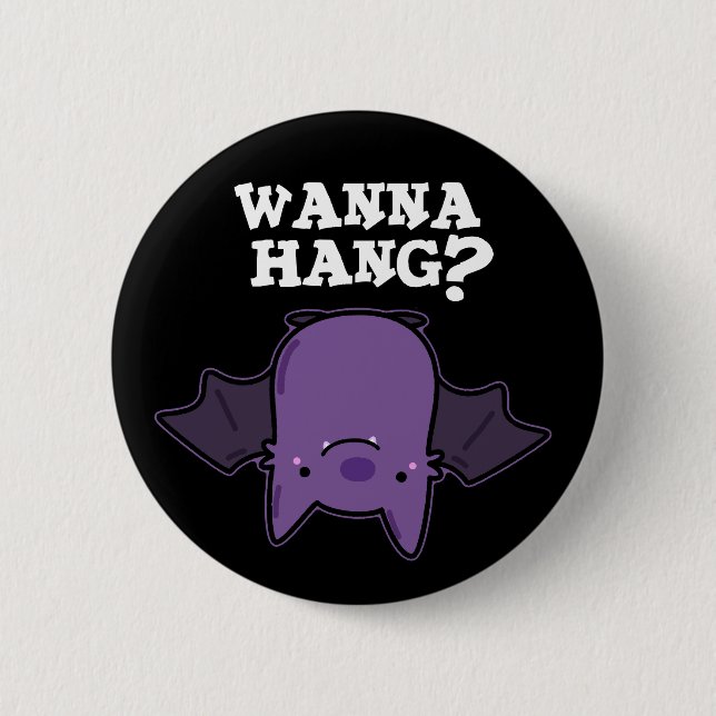 Wanna hang Funny Animal Fladdermus Pun Mörk BG Knapp (Framsida)