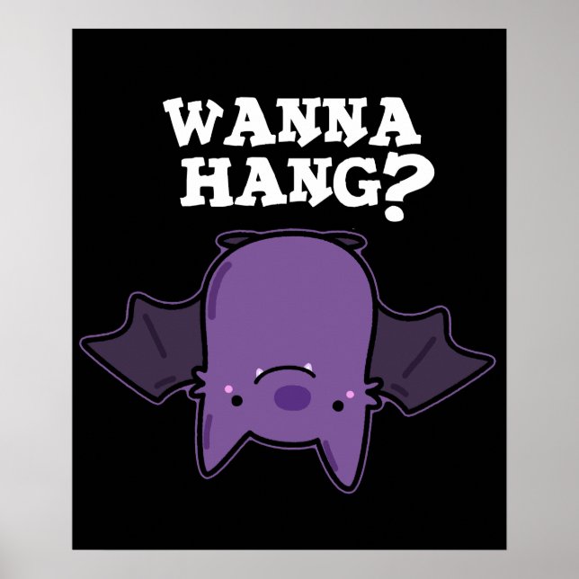 Wanna hang Funny Animal Fladdermus Pun Mörk BG Poster (Framsidan)
