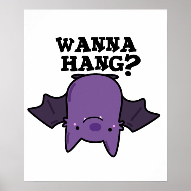 Wanna hang Funny Animal Fladdermus Pun Poster (Framsidan)