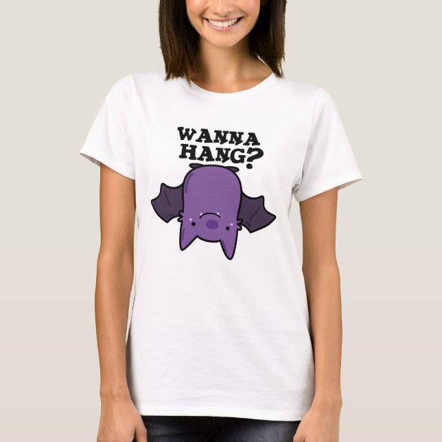 Wanna hang Funny Animal Fladdermus Pun T Shirt (Framsida)