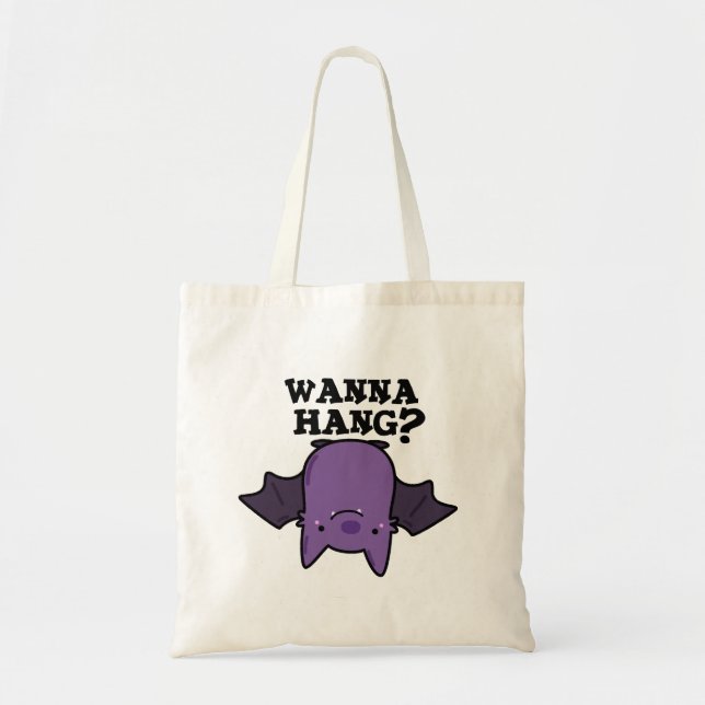 Wanna hang Funny Animal Fladdermus Pun Tygkasse (Framsidan)