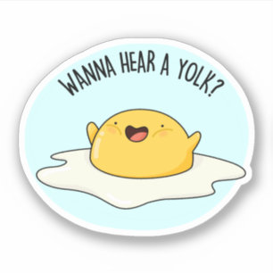 Wanna Hear A Yolk Funny Egg Joke Pun Klistermärken