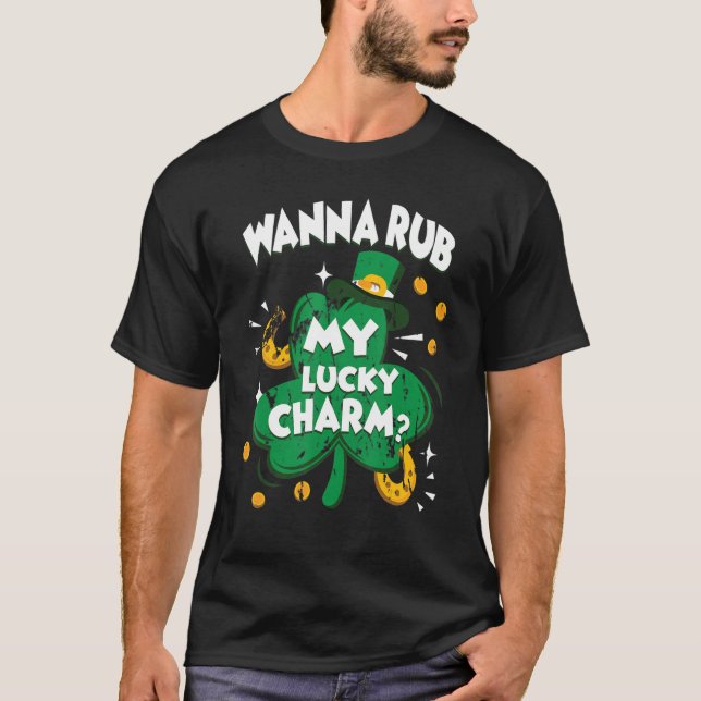 Wanna Rub My Lucky Charm St patricks day Irish Adu T Shirt (Framsida)