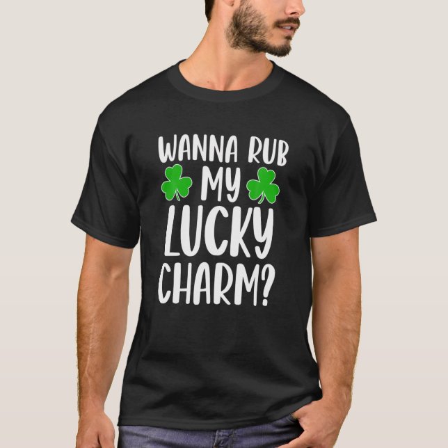Wanna Rub My Lucky Charm St patricks day Irish Adu T Shirt (Framsida)