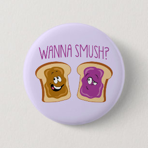 Wanna Smush? Knapp