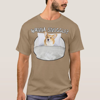 Wanna Snuggle Corgi1406 T Shirt