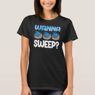 Wanna Sweep Curling Manar Världsmästare Curling D T Shirt