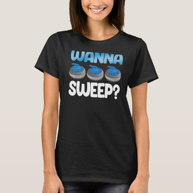 Wanna Sweep Curling Manar Världsmästare Curling D T Shirt (Framsida)