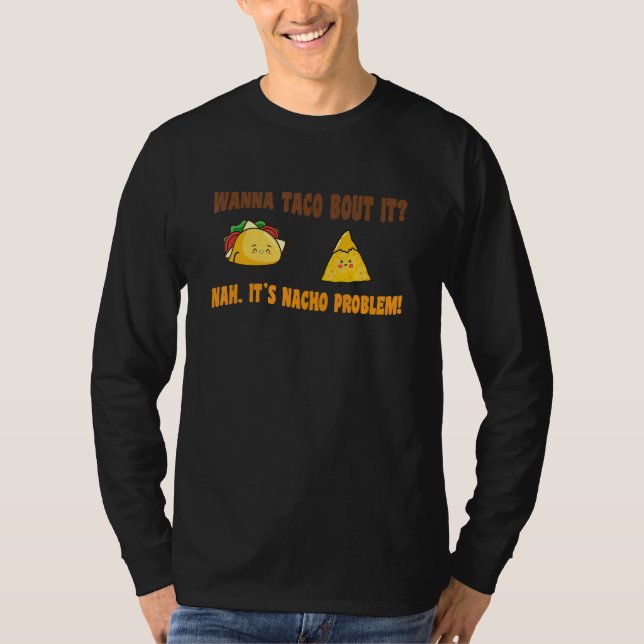 Wanna Taco Bout It Nacho Problem Guacward Avocado  T Shirt (Framsida)