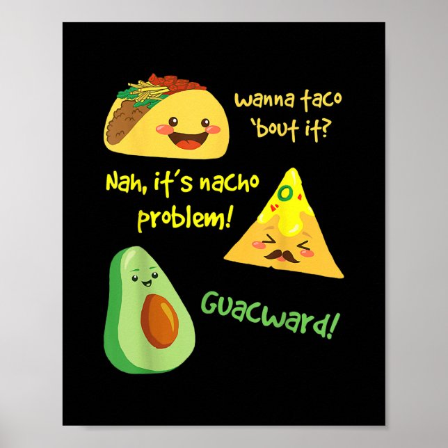 Wanna Taco Bout It Nacho Problemnyj Avocado Poster (Framsidan)