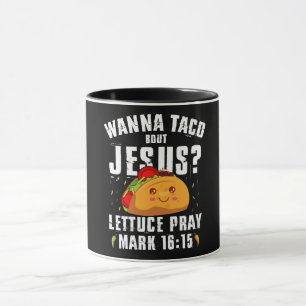 Wanna Taco Bout Jesus Cinco de Mayo Christian Mugg