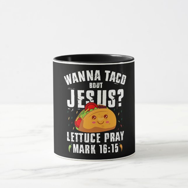 Wanna Taco Bout Jesus Cinco de Mayo Christian Mugg (Center)