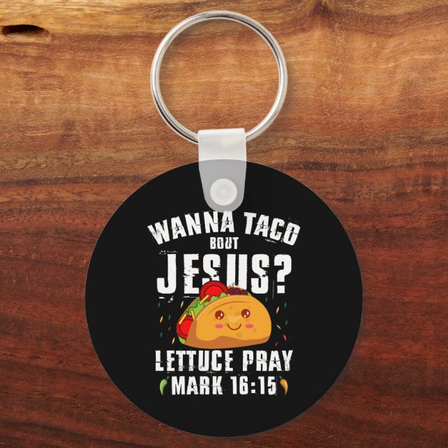 Wanna Taco Bout Jesus Cinco de Mayo Christian Nyckelring (Framsida)