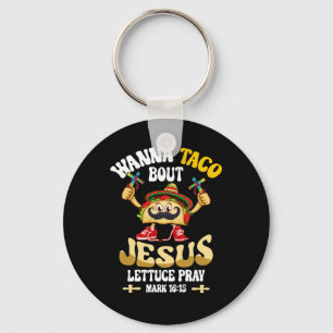 Wanna Taco Bout Jesus Cinco De Mayo Christian Nyckelring