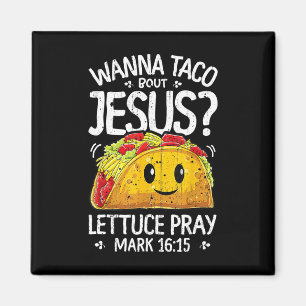 Wanna Taco Bout Jesus Cinco De Mayo Women Manar Ch Magnet