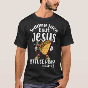 Wanna Taco Bout Jesus Cinco de Mayo Women Manar Ch T Shirt