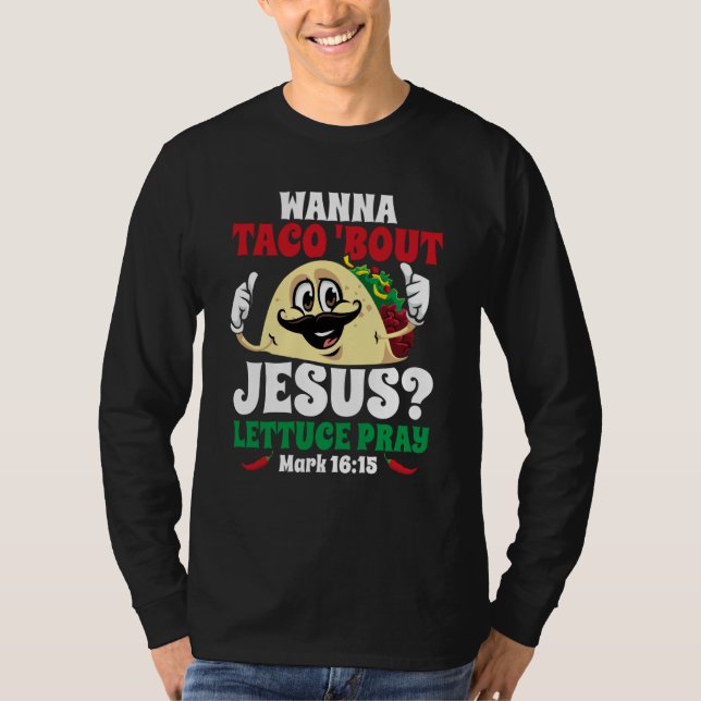 Wanna Taco Bout Jesus Lettuce Pray Christian Cinco T Shirt (Framsida)