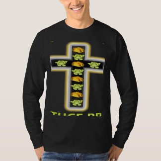 Wanna Taco Bout Jesus Lettuce Pray Christian Pun   T Shirt