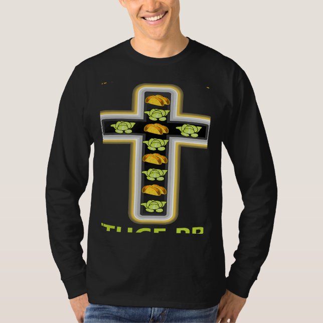 Wanna Taco Bout Jesus Lettuce Pray Christian Pun   T Shirt (Framsida)