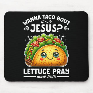 Wanna Taco Bout Jesus Lettuce Pray Cinco De Mayo C Musmatta