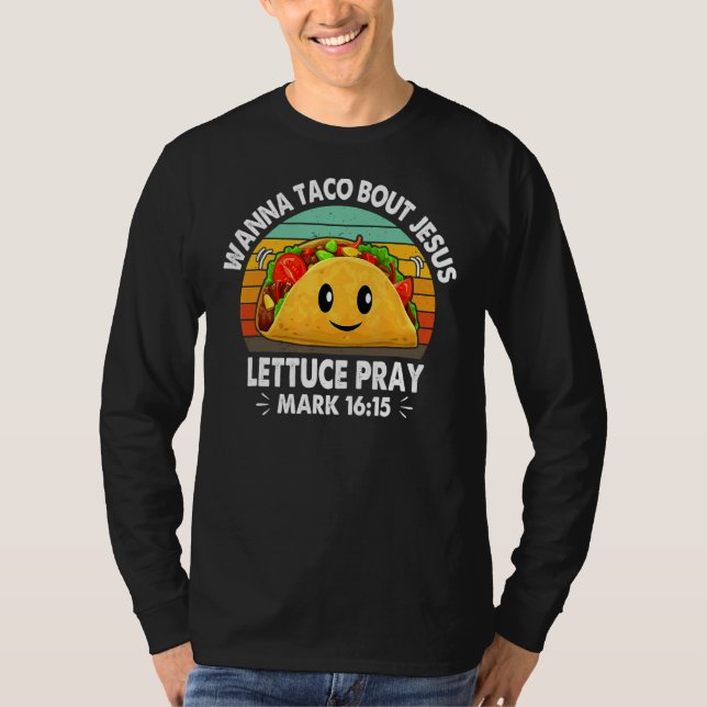 Wanna Taco Bout Jesus Lettuce Pray Cinco De Mayo F T Shirt (Framsida)
