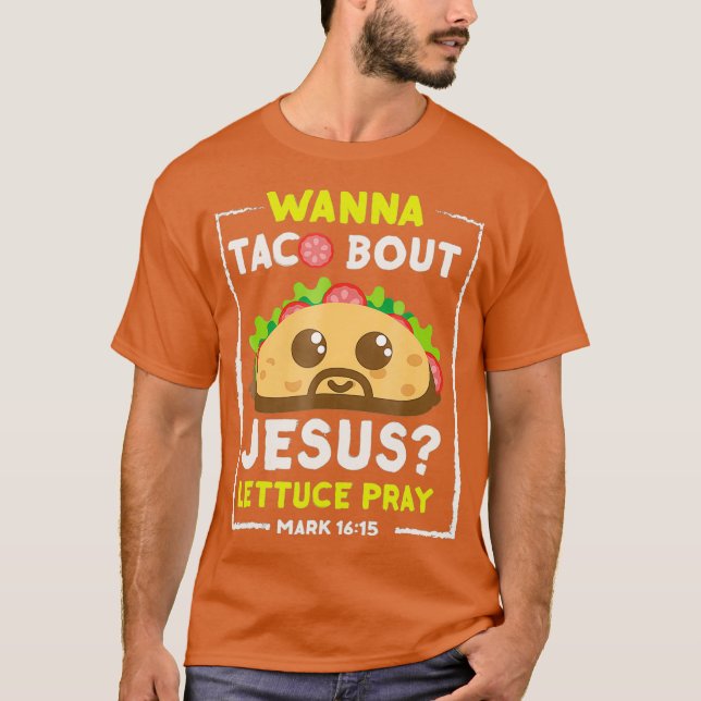 Wanna Taco Bout Jesus Roligt Christian Pun Tee (Framsida)
