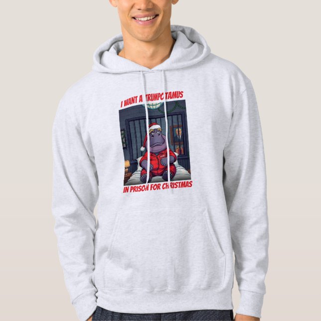 Want a Trumpotamus In Prison For Christmas Hoodie (Framsida)
