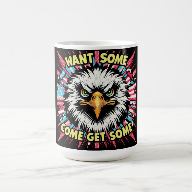 "Want Some? Eagle" Bold Coffee Mug Kaffemugg (Center)
