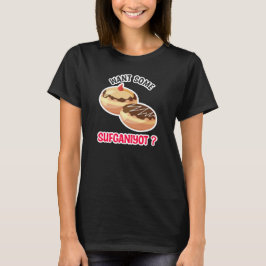 Want Some Sufganiyot | Hanukkah Festival T Shirt