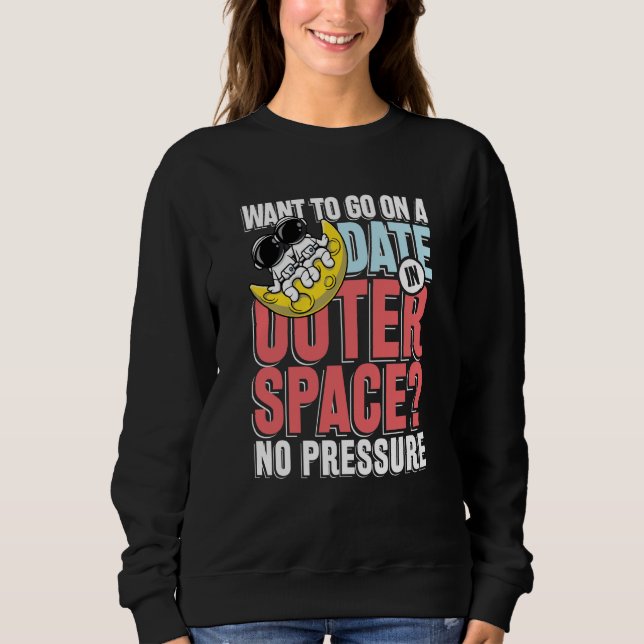 Want to go on a date in in outer space t shirt (Framsida)