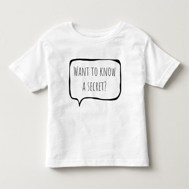 Want to know a secret, big brother customizable t shirt (Framsida)