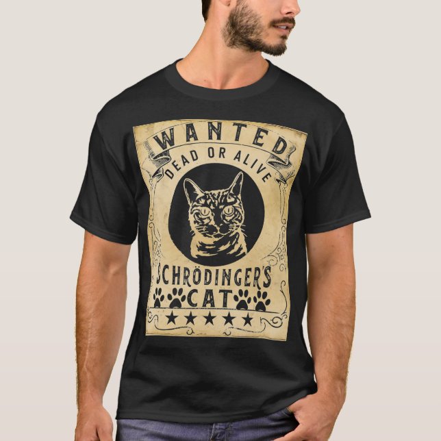 Wanted Dead Alive Schrdingers cat Quantum Mechani T Shirt (Framsida)