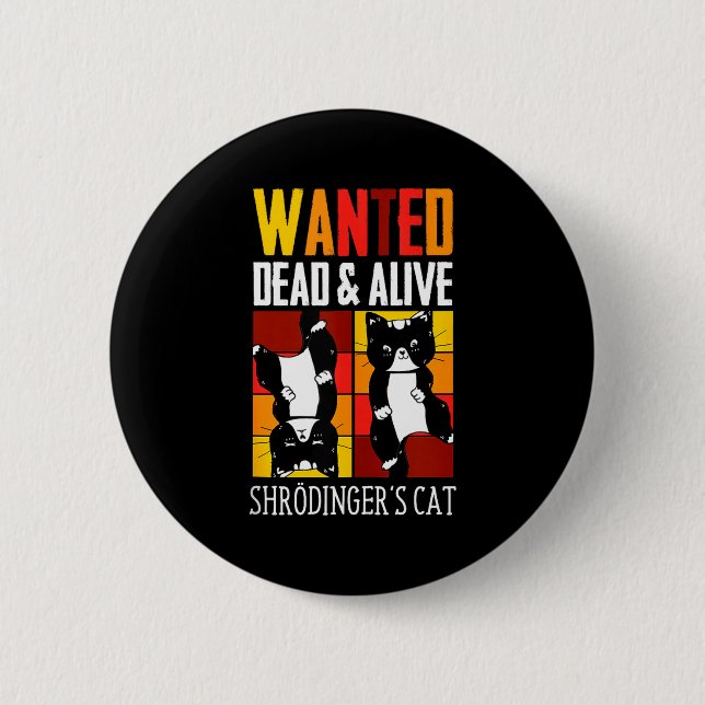 Wanted Dead And Alive Schrodinger's Cat Funny Phys Knapp (Framsida)