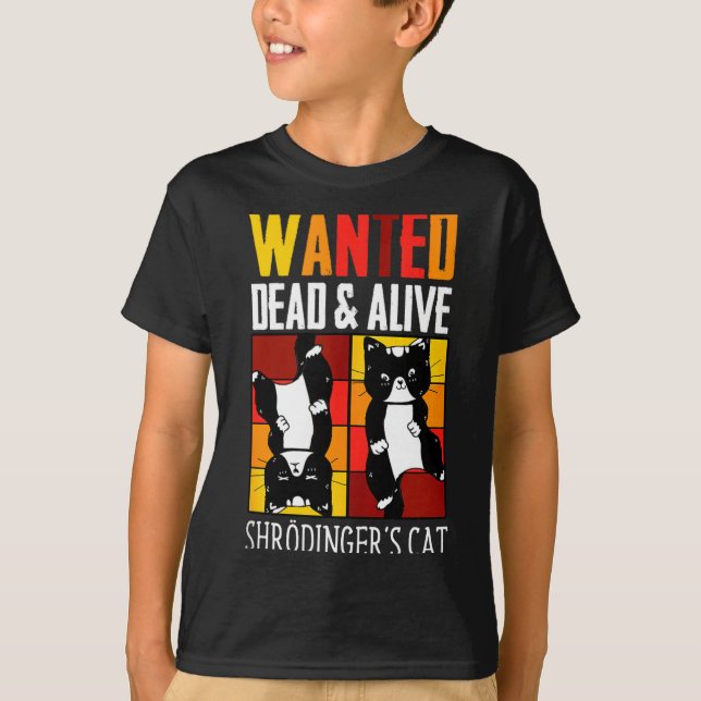 Wanted Dead And Alive Schrodinger's Cat Funny Phys T Shirt (Framsida)