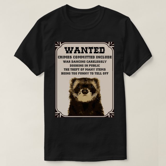 Wanted Ferret Gift T Shirt (Design framsida)