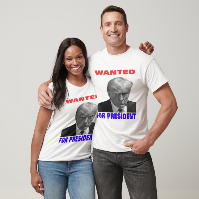 Wanted For President ---2024---Donald trump T Shirt (Unisex)