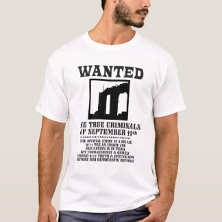 Wanted: True criminals of September 11 T Shirt
