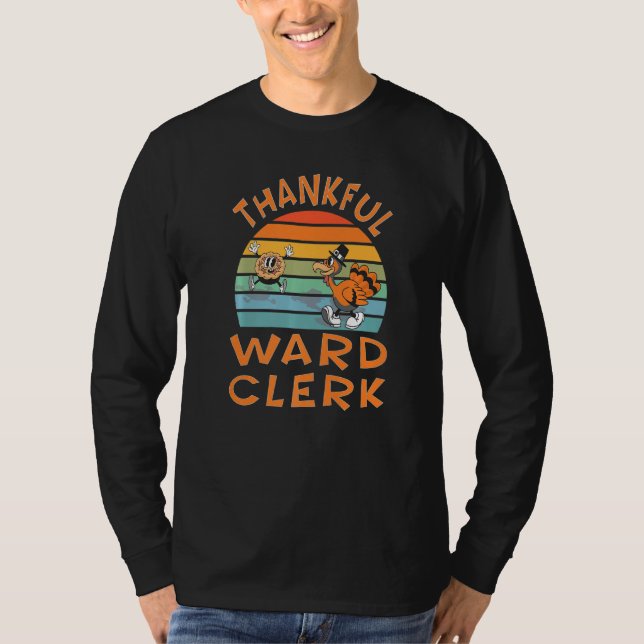 Ward Clerk Job  Thanksgiving T Shirt (Framsida)