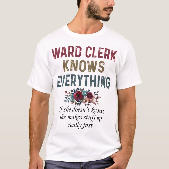 Ward Clerk känner till allt T Shirt (Framsida)