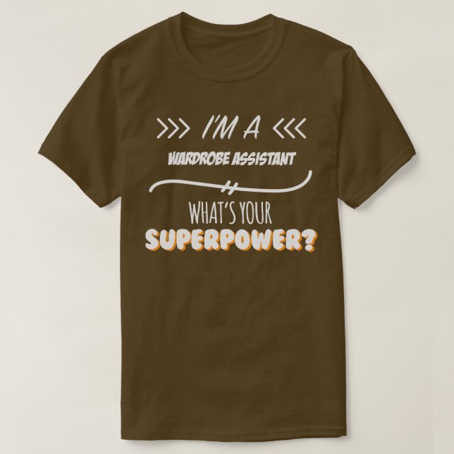 Wardrobe Assistant Funny Superpower Slogan Gift fo T Shirt (Design framsida)