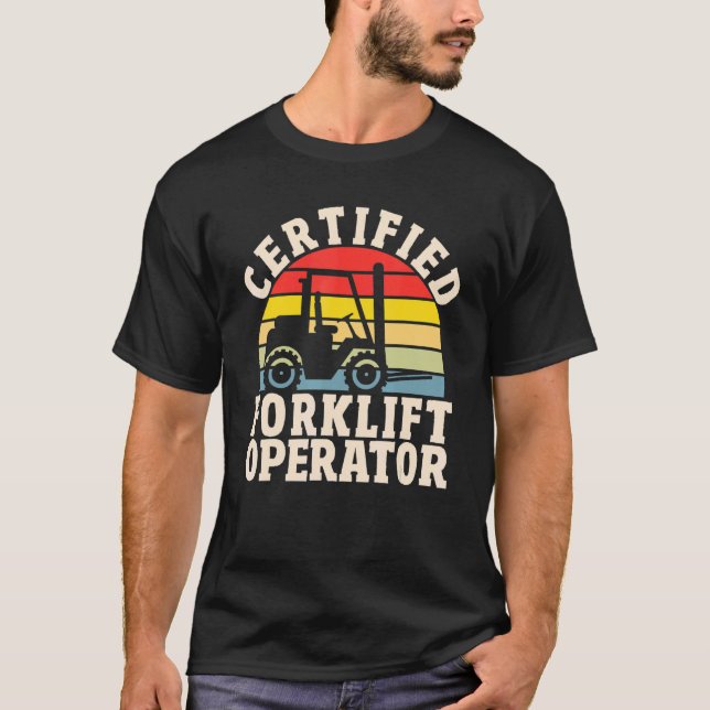 Warehouse Forklift Driver  Certified Forklift Oper T Shirt (Framsida)
